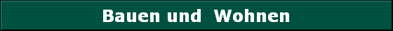 Bauen und  Wohnen
