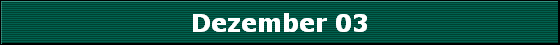 Dezember 03