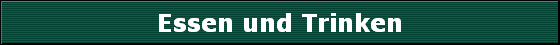 Essen und Trinken