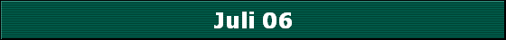 Juli 06