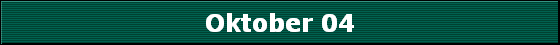 Oktober 04