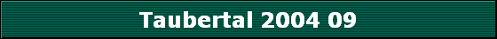 Taubertal 2004 09
