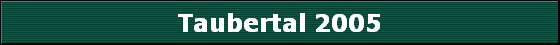 Taubertal 2005