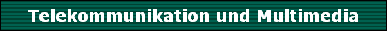 Telekommunikation und Multimedia